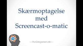Guide - Skærmoptagelse med Screencast-o-matic