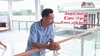 Download lagu ANGIN MALAM  //RIYANTO// COVER ERIK BEREBEIN mp3