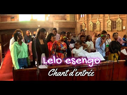 LELO ESENGO Chant d'entrée