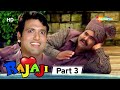 Rajaji - Superhit Bollywood Comedy Movie - Part 03 -  Govinda | Kader Khan | Raveena Tandon