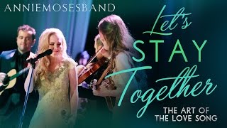 Let's Stay Together - Al Green - Annie Moses Band