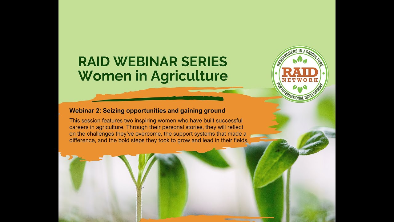 RAID Webinar Series 2: Women in Agriculture – Seizing opportunities and gaining ground