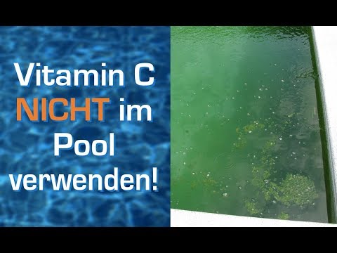 KEIN Vitamin C  ‼ verwenden bei grünem & braunem Wasser im Pool