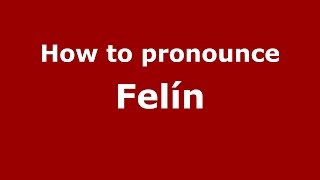 How to pronounce Felín