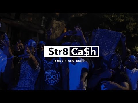 Wizz Gucci x BangaLoc - Str8 Ca$h ( OFFICIAL MUSIC VIDEO )