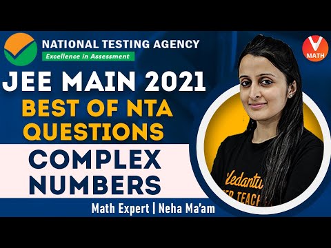Best of NTA Questions | Complex Numbers IIT JEE | JEE Main 2021 | IIT JEE Maths Lectures | Vedantu