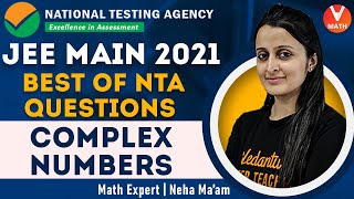 Best of NTA Questions | Complex Numbers IIT JEE | JEE Main 2021 | IIT JEE Maths Lectures | Vedantu