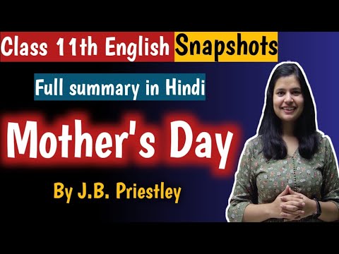 Class 11th English | Mother's Day by J.B. Priestley (Snapshots) | Full explanation in Hindi