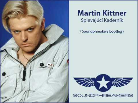 Martin Kittner - Spievajuci Kadernik (Soundphreakers bootleg)