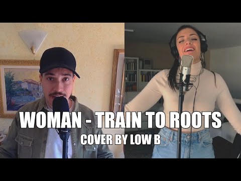 Woman - Train To Roots feat. Levante (Cover - Low B)