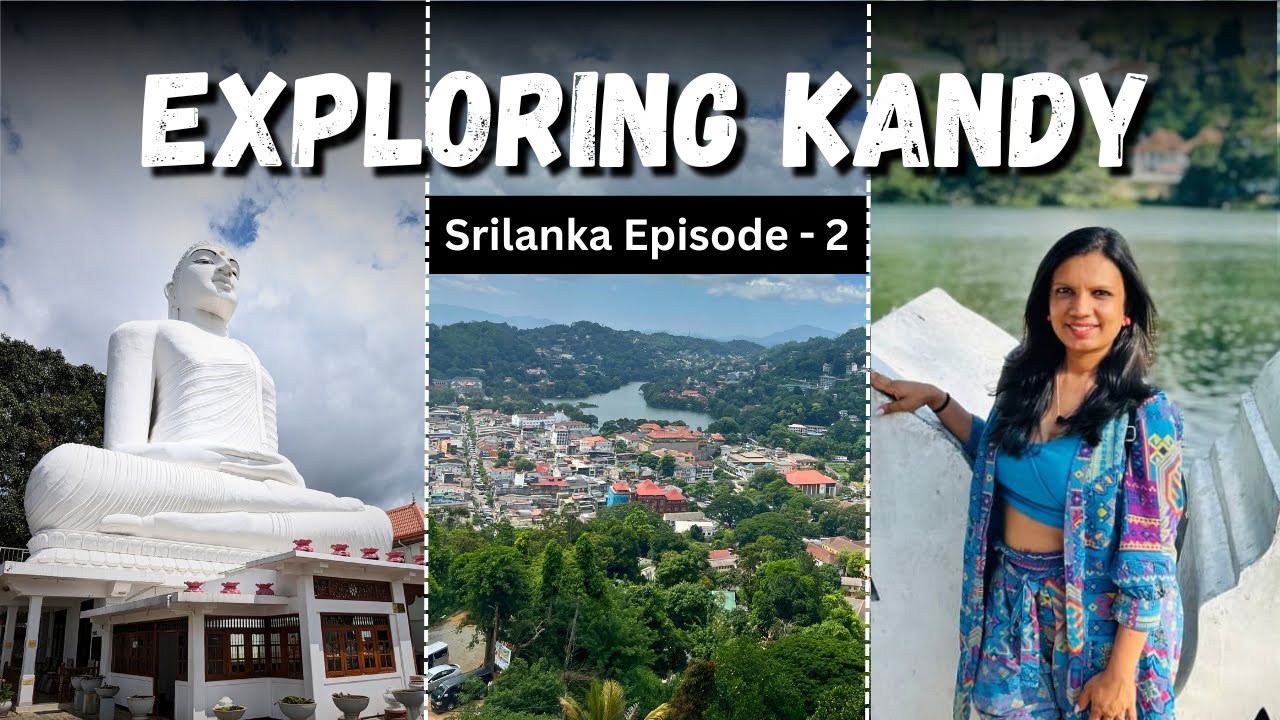 Sri Lanka Ep. 2 | Best Things to do in Kandy Sri Lanka in 2025 | 2 days in Kandy