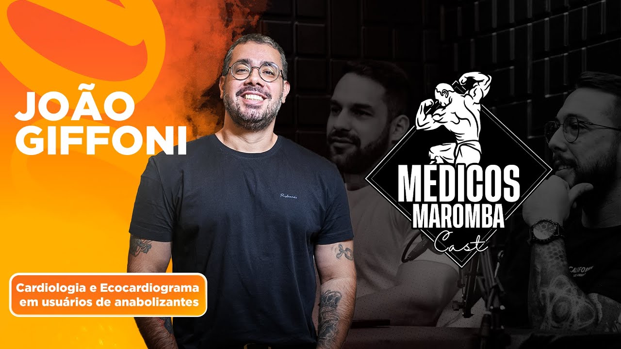 "Ecocardiograma em usuários de Anabolizante" com Dr. João Giffoni - Médicos Maromba Cast