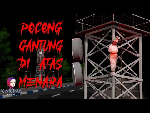 KAKINA HORROR 22 - The Appearance of a Hanging Pocong on Top of a Tower