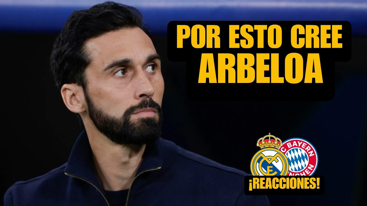 A ESTO SE AGARRA ARBELOA PARA REMONTAR AL BAYERN Y METERSE EN SEMIFINALES DE CHAMPIONS LEAGUE