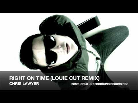 Chris Lawyer- Right On Time (Louie Cut Remix)