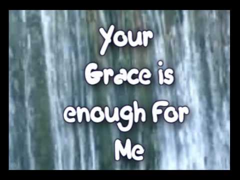 Your Grace Is Enough - Chris Tomlin - Worship Video w/lyrics
