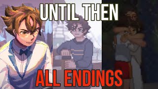 Until Then All Endings (First, Bad, True)
