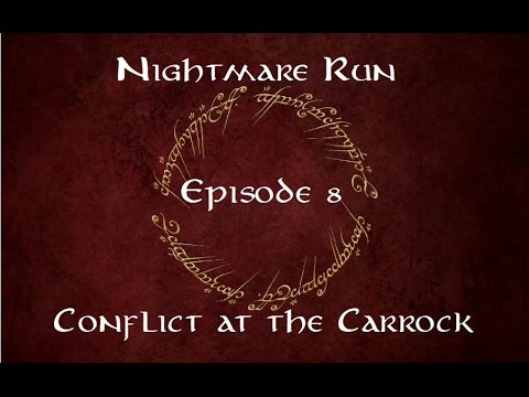 Nightmare Run Episode 8 - Conflict at the Carrock (2p, Take 2)