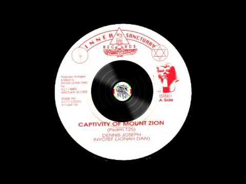 Dennis Joseph, Inyotef (Jonah Dan) ‎– Captivity Of Mount Zion (Psalm 125) – A1