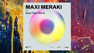 Maxi Meraki - Dare Your Move (Extended Mix) video