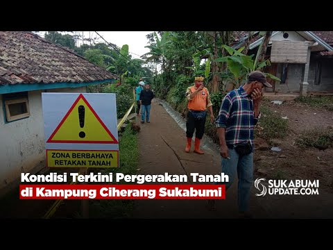 Kondisi Terkini Pergerakan Tanah di Kampung Ciherang Sukabumi