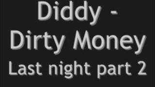 Diddy &amp; Dirty Money - Last night part 2 with lyrics