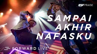 Sampai Akhir Nafasku - IFGF Praise /// FORWARD LIVE