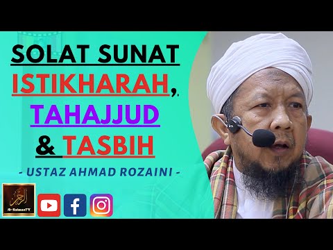 Ustaz Ahmad Rozaini - SOLAT SUNAT ISTIKHARAH, TAHAJJUD & TASBIH