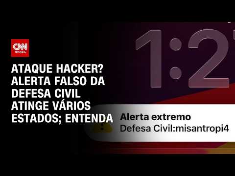 Alerta extremo falso da Defesa Civil atinge vários estados; veja desdobramentos | CNN BRASIL