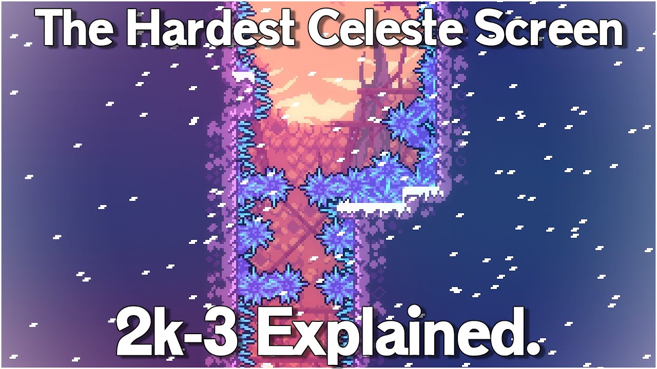 The Hardest Celeste Screens | 2k-3 Explained.