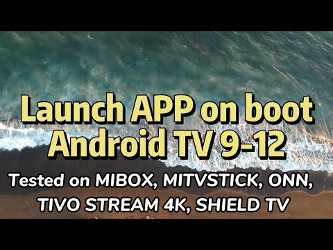 Launch app on boot on Android TV 9-12 no root required, auto start app on boot