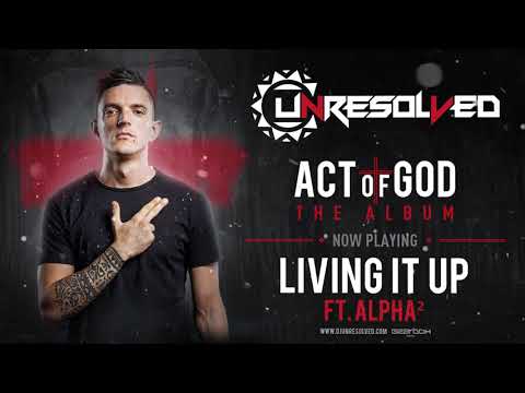 Unresolved & Alpha² - Living it up | ACT OF GOD ALBUM