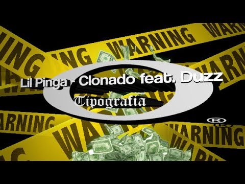 Tipografia - Lil Pinga - Clonado feat. Duzz