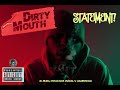 Dirty Mouth - STATEMENT!