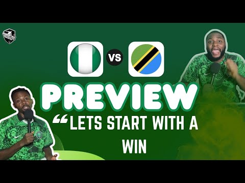 Nigeria vs Tanzania ( Match Preview Ft Kari and David) 🦅🇳🇬