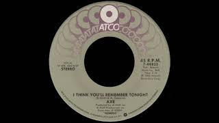 Axe - I Think You&#39;ll Remember Tonight (7&quot; Version)