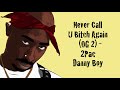 Never Call U Bitch Again OG 2 2Pac Danny Boy