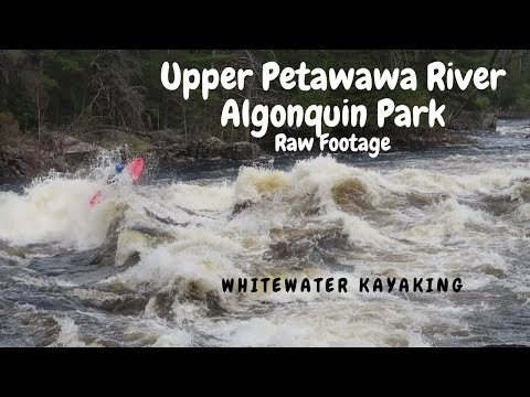 Upper Petawawa River: Algonquin Park Raw Footage Kayaking
