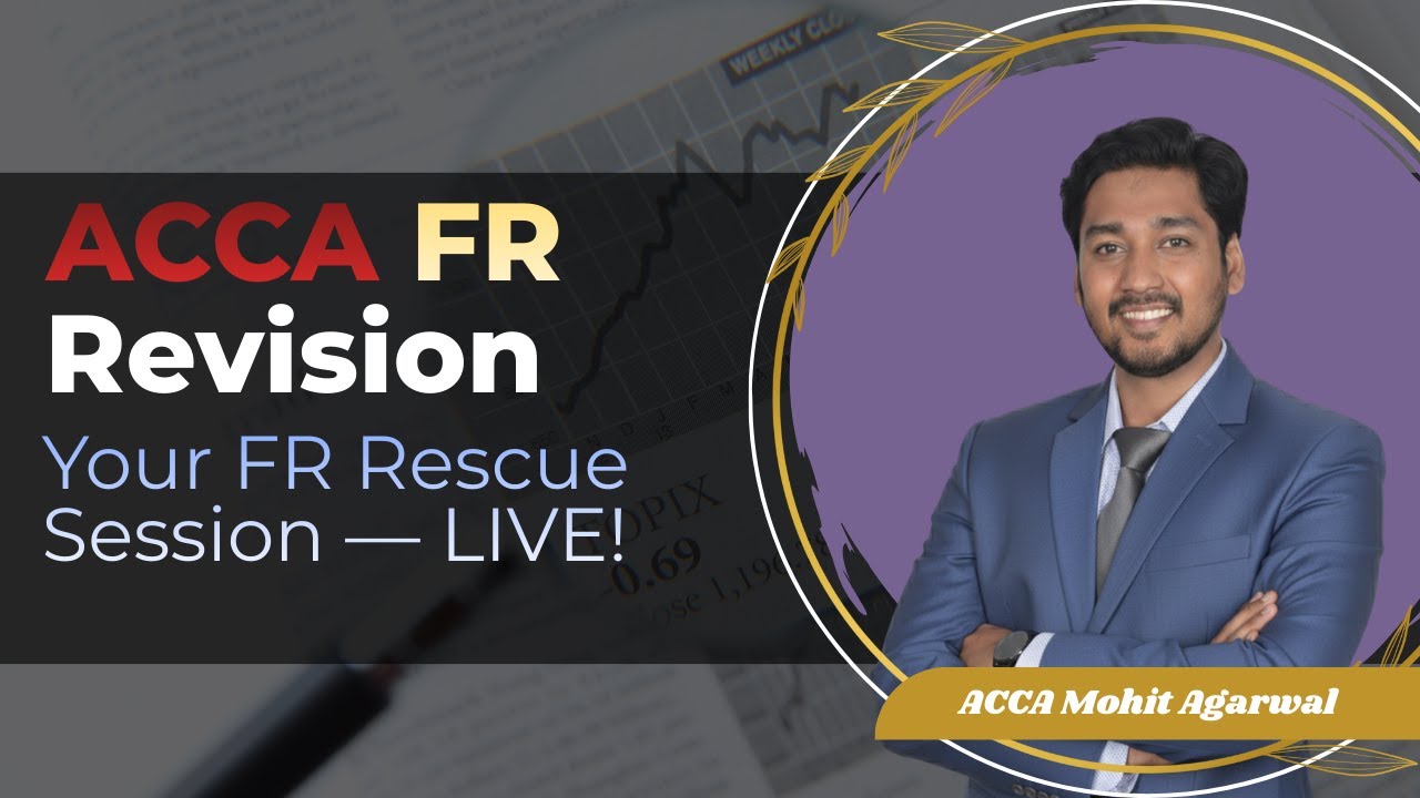 ACCA FR Revision Live | 2-Day Exam Preparation with Mohit Sir
