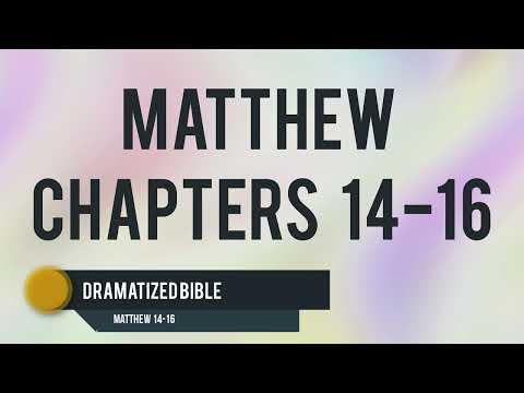 Dramatized Bible - Matthew 14-16