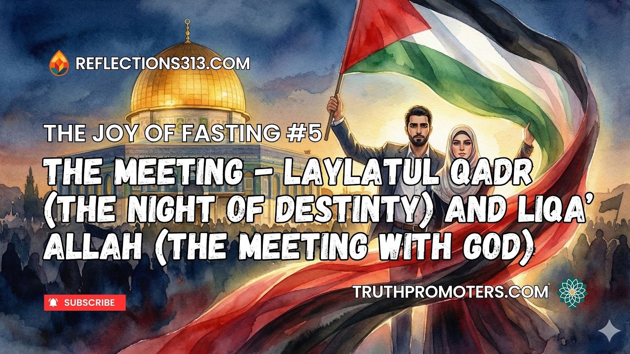 The Meeting — Laylatul Qadr and the Meeting with God