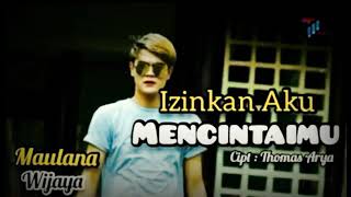 Download lagu Izinkan Aku Mencintaimu_// Maulana Wijaya_// Lagu Slow Rock mp3