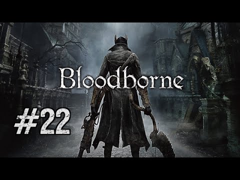 Bloodborne BLIND with Mr Anderson Let's Play [Part 22] - Return to Hell