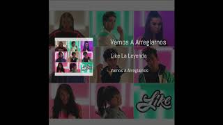 Vamos A Arreglarnos -  Like La Leyenda (Audio)