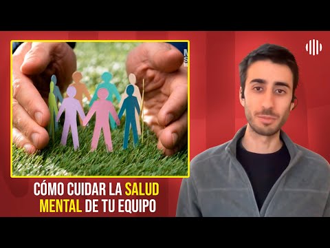 Cómo cuidar la salud mental de tu equipo | Martín Becerra