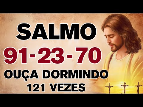 [🙏OUÇA DORMINDO!] SALMOS 23 SALMO 91 SALMO 70 SALMO 121 : 121 VEZES