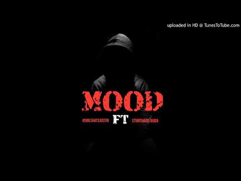 #GirlThatsJustin x StuntHard Buda - MOOD