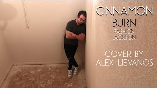 Cinnamon Burn - Fashion Jackson (cover by Alex Lievanos)