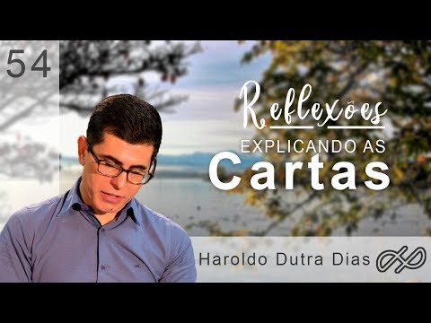 REFLEXÕES com Haroldo 054 - Explicando as cartas.