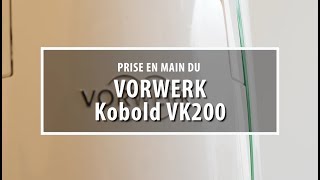 Test du Vorwerk Kobold VK200 : la fausse bonne id�
